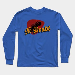 no doubt Long Sleeve T-Shirt